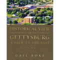 Historical View of Gettysburg: A View to the Past - Paperback