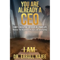 You Are Already a CEO - Chief Executive Officer of Your Life: Master The Business of your Life and Family - Paperback