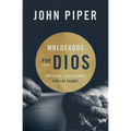 Moldeados Por Dios: Cómo Pensar Y Vivir En Armonía Con Los Salmos - Paperback