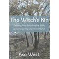 The Witch's Kin: Deepening Your Relationship with Nature, Spirits, and Humankind - Hardcover