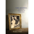 Very Grateful: The Story of My Hundred-Year-Old Mother and Me - Paperback