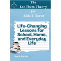 Life-Changing Lessons for School, Home, and Everyday Life: The Let Them Theory for Kids & Teens - Paperback