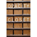 Opacity and the Closet: Queer Tactics in Foucault, Barthes, and Warhol - Paperback