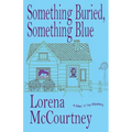 Something Buried, Something Blue: Book #1, The Mac 'n' Ivy Mysteries - Paperback