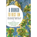 A Branch to Rest on: The Autobiography of George Wright - Paperback