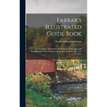 Farrar's Illustrated Guide Book: To Rangeley, Richardson, Kennebago, Umbagog, And Parmachenee Lakes, Dixville Notch, And Andover, Me., And Vicinity - Hardcover