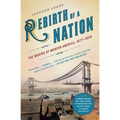 Rebirth of a Nation: The Making of Modern America, 1877-1920 - Paperback
