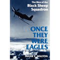Once They Were Eagles: The Men of the Black Sheep Squadron - Paperback