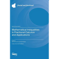 Mathematical Inequalities in Fractional Calculus and Applications - Hardcover
