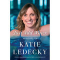 Just Add Water: My Swimming Life - Hardcover