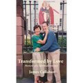 Transformed by Love: Memoir of a Spiritual Journey - Hardcover