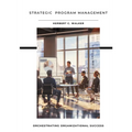 Strategic Program Management: Orchestrating Organizational Success - Paperback