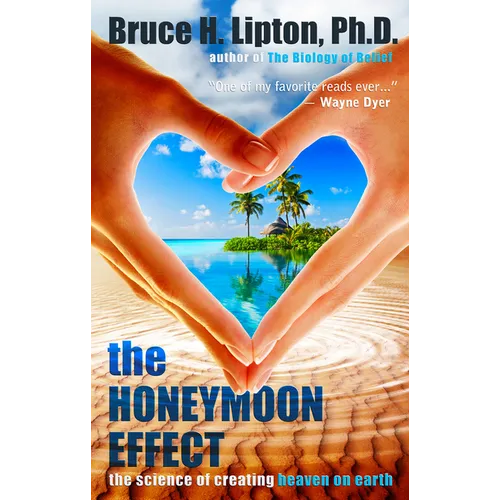 The Honeymoon Effect: The Science of Creating Heaven on Earth - Paperback