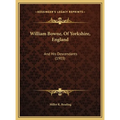 William Bowne, Of Yorkshire, England: And His Descendants (1903) - Hardcover