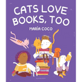 Cats Love Books, Too - Hardcover