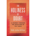 Holiness of Doubt: A Journey Through the Questions of the Torah - Hardcover