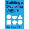 Building a Discipling Culture Legacy Edition - Paperback