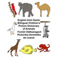 English-Irish Gaelic Bilingual Children's Picture Dictionary of Animals Foclóir Dátheangach Pictiúrtha Ainmhithe do Leanaí - Paperback