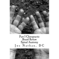Part 1 Chiropractic Board Review: Spinal Anatomy - Paperback