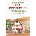 Investing in Real Properties for Beginners - Paperback