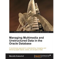 Managing Multimedia and Unstructured Data in the Oracle Database - Paperback
