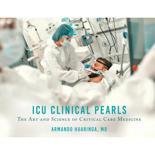 ICU Clinical Pearls: The Art and Science of Critical Care Medicine - Paperback