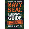 The Navy Seal's Survival Guide: The Ultimate Bug-In Plan for Crisis Readiness & Self-Reliance - Paperback