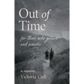 Out of Time: For Those Who Grieve and Wonder - Paperback