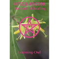 Witch Doctor: The Craft of Healing - Paperback