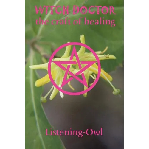 Witch Doctor: The Craft of Healing - Paperback