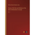 History of the Rise and Influence of the Spirit of Rationalism in Europe: Vol. 1 - Paperback