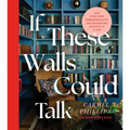 If These Walls Could Talk: Give Your Home Personality One Decorating Decision at a Time - Hardcover