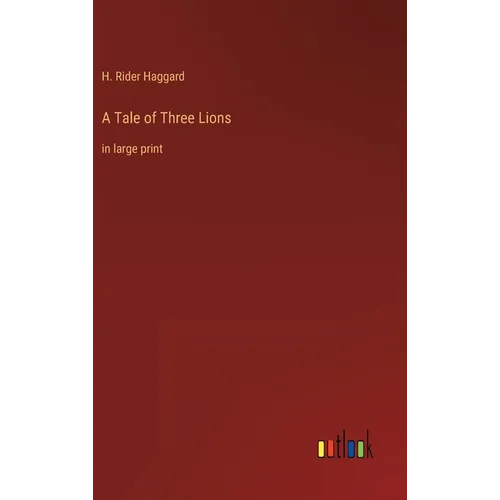 A Tale of Three Lions: in large print - Hardcover