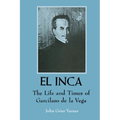 El Inca: The Life and Times of Garcilaso de la Vega - Paperback