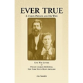 Ever True: Civil War Letters of Seward's New York 9th Heavy Artillery of Wayne and Cayuga Counties Between a Soldier, His Wife an - Paperback