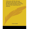 A Narrative Of The Life And Adventures Of Venture A Native Of Africa But Resident Above Sixty Years In The United States Of America - Paperback