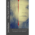 The Soul Collector: The true story of one paranormal investigator's worst nightmare - Paperback