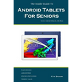 The Inside Guide To Android Tablets For Seniors: Covers Android KitKat & Jelly Bean - Paperback