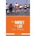 Your Money, Your Life: Stay Strong - Paperback