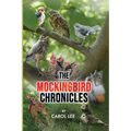 The Mockingbird Chronicles: The Early Days of a Wildlife Rehabilitation Center - Paperback