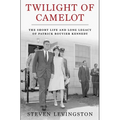 Twilight of Camelot: The Short Life and Long Legacy of Patrick Bouvier Kennedy - Hardcover