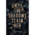Until the Shadows Claim Her - Paperback