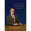 Peter Schmidt Memoirs: I see skies of blue and clouds of white...and Red roses too - Hardcover