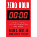 Zero Hour: Turn the Greatest Political and Financial Upheaval in Modern History to Your Advantage - Paperback