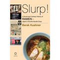 Slurp! a Social and Culinary History of Ramen - Japan's Favorite Noodle Soup - Paperback