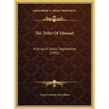 The Tribe Of Ishmael: A Study In Social Degradation (1891) - Hardcover