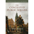 The Contested Public Square: The Crisis of Christianity and Politics - Paperback