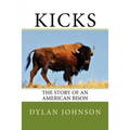 Kicks: The Story of an American Bison - Paperback