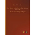 The History of the Five Indian Nations of Canada - Paperback