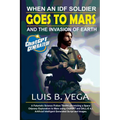 When An IDF Soldier Goes To Mars: Genesis of 1st Humans on the Red Planet - Paperback